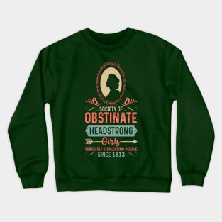 Obstinate Headstrong Girls Crewneck Sweatshirt